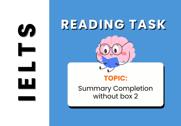 Ielts Reading Task - Summary Completion without box 2